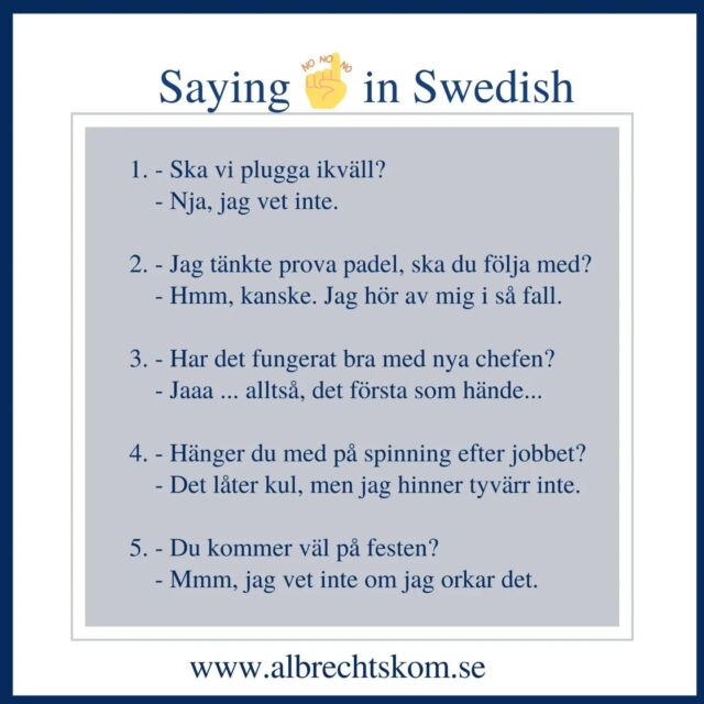 🇬🇧 Swedish tip 19:
Swedes are not very direct. That manifests itself in how we say no, often characterized by hesitation and ambiguity (1-2), or even a yes in a rising tone (3). Interestingly enough, a Swedish no is often expressed by two auxiliary verbs that don’t have any direct translation to English or Spanish. The first one could be translated as ‘have the time to’ (4) and the second one ‘have the energy to’(5). 

🇪🇸 Asesoramiento del idioma sueco 19:
Los suecos no son muy directos.  Eso se manifiesta en cómo decimos no, a menudo caracterizado por la vacilación y la ambigüedad (1-2), o incluso un sí en tono ascendente (3). Curiosamente, un no sueco a menudo se expresa con dos verbos auxiliares que no tienen traducción directa al inglés o al español.  El primero podría traducirse como ‘tener el tiempo para’ (4) y el segundo ‘tener la energía para’ (5).

#Sweden
#LearnSwedish
#Swedishlessons
#Language
#Idioma
#Suecia
#Aprendersueco
#Clasesdesueco